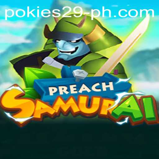 Unlock the World of PreachSamurai: A Thrilling New Gaming Experience with PoKies29